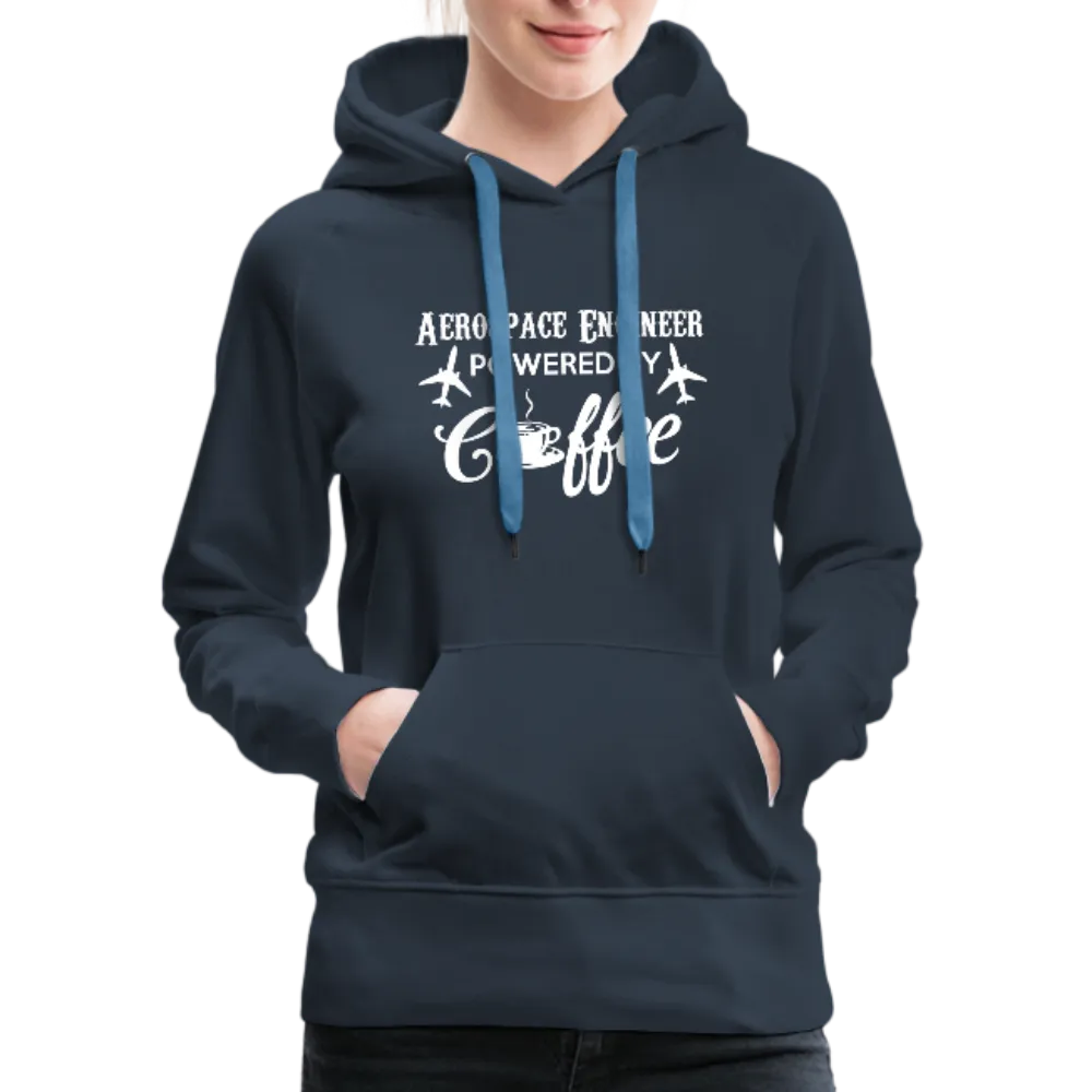 Aerospace Engineer Powered By Coffee Women’s Premium Hoodie