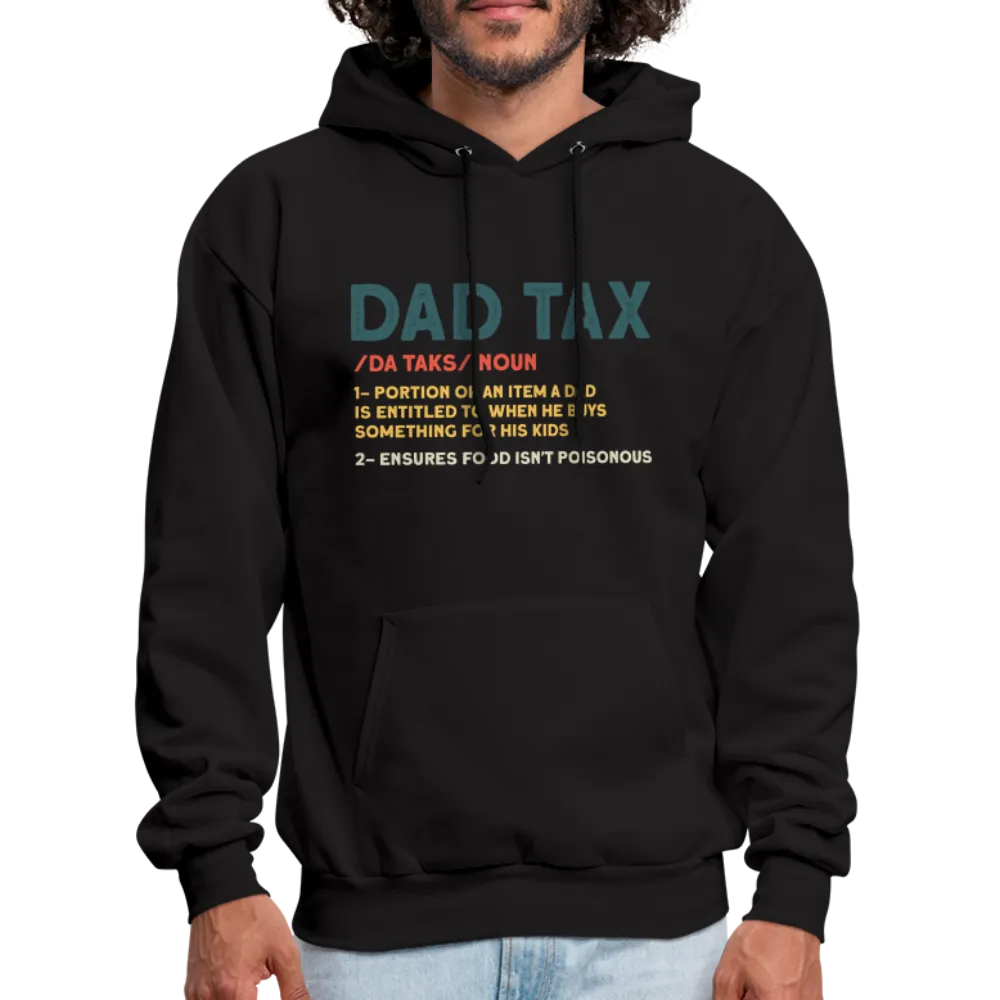 Dad Tax Meaning Hoodie (Da Taks / Noun)