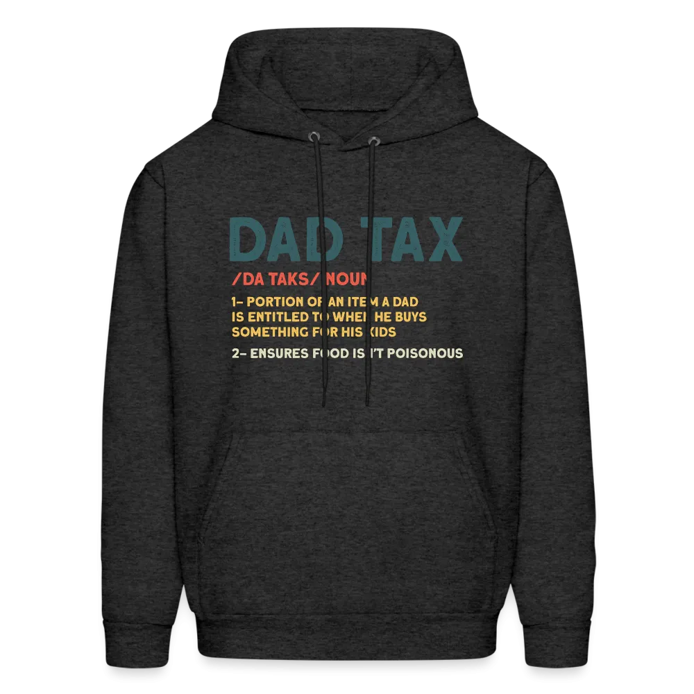 Dad Tax Meaning Hoodie (Da Taks / Noun)