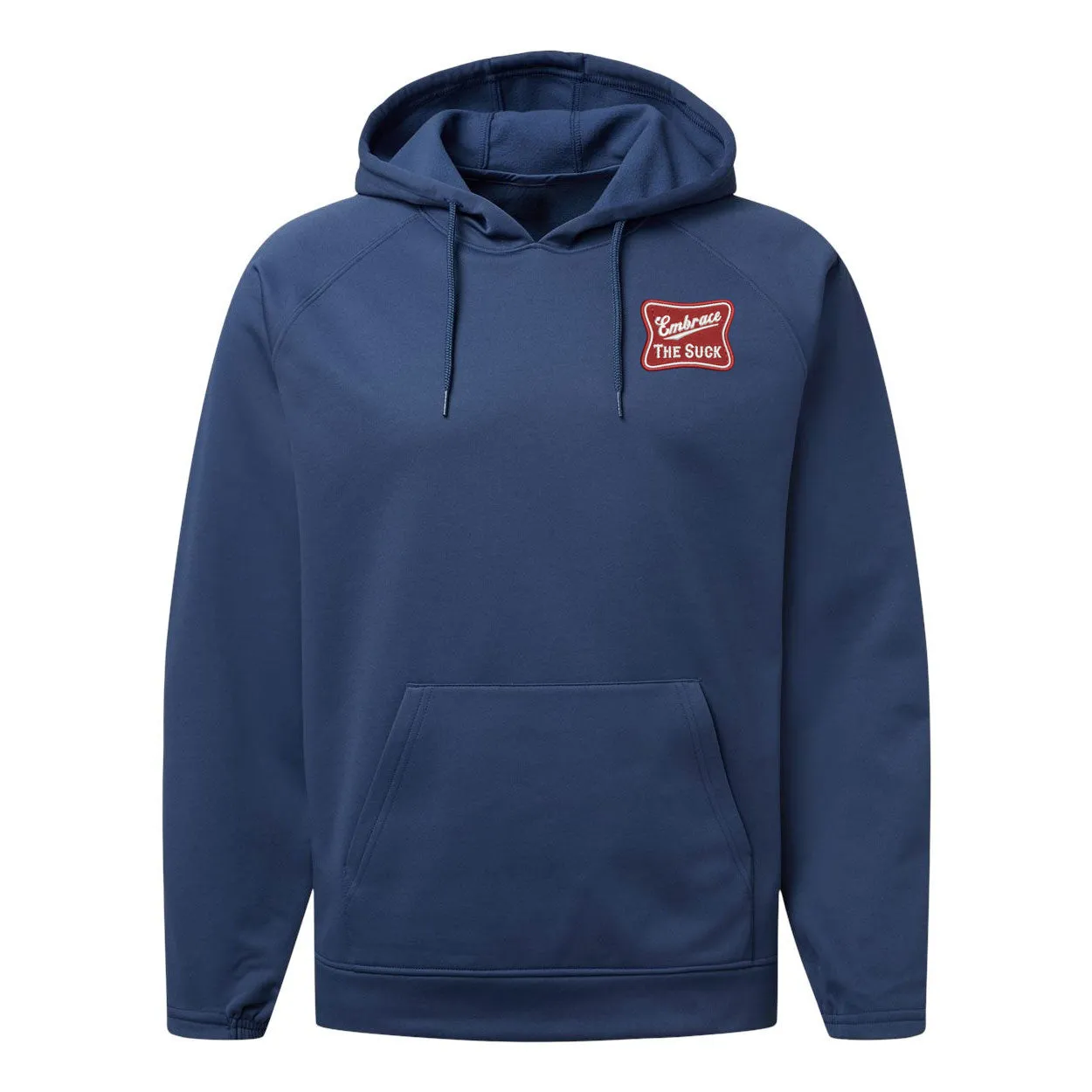 Embrace the Suck Performance Fleece Hooded Sweatshirt